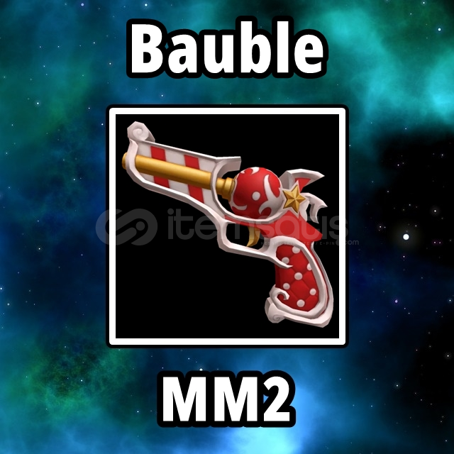 Bauble MM2 Bauble MM2