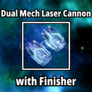 Dual Mech Laser Cannon Finisher