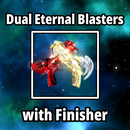 Dual Eternal Blasters Finisher