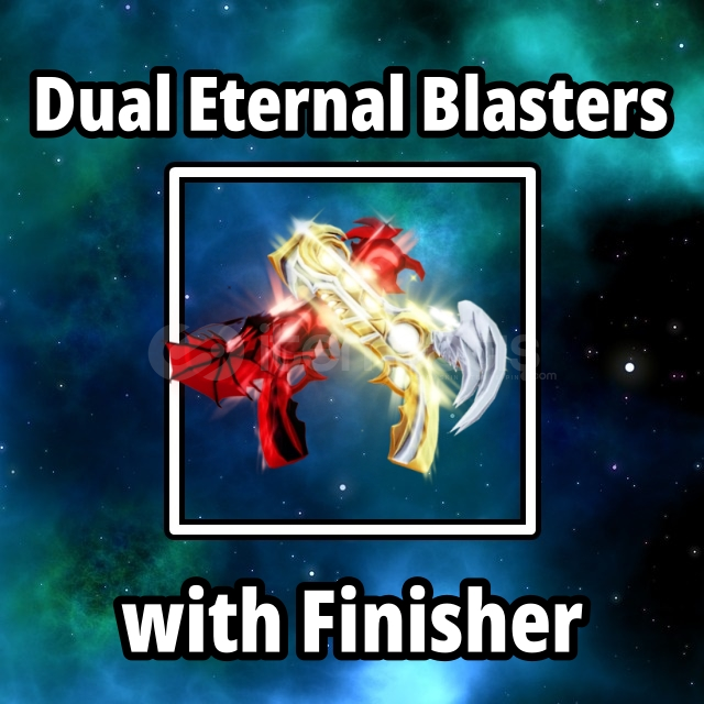 Dual Eternal Blasters Finisher Dual Eternal Blasters Finisher