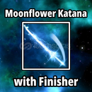 Moonflower Katana Finisher Moonflower Katana Finisher