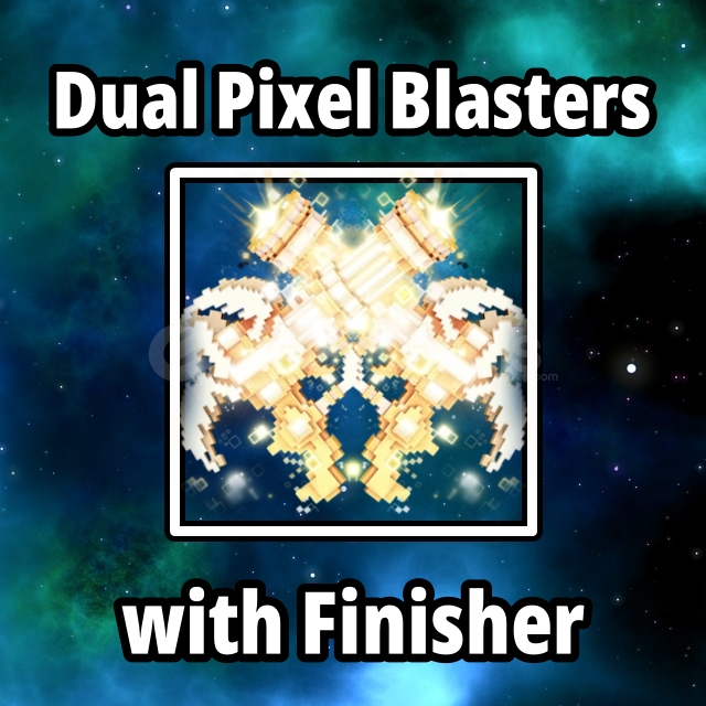 Dual Pixel Blasters Finisher Dual Pixel Blasters Finisher