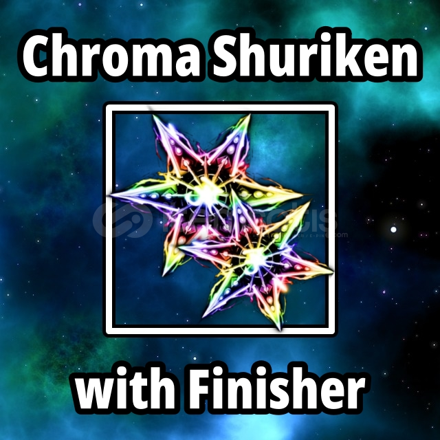 Chroma Shuriken Finisher Chroma Shuriken Finisher