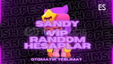 SANDY VİP RANDOM HESAP DOPDOLUU