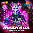 ŞANSLI - MASKARA RANDOM HESAP ŞANSLI - MASKARA RANDOM HESAP