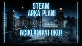 SATILMAYAN ARKA PLAN STEAM