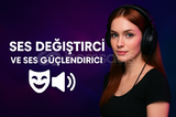 ✅ SES DEĞİŞTİRİCİ & MİKRAFON GÜCLENDİRİCİ