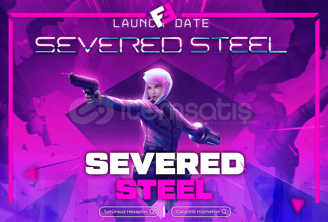 ⭐SEVERED STEEL+GARANTİ+DESTEK⭐ ⭐SEVERED STEEL+GARANTİ+DESTEK⭐