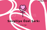 SEVGİLİYE ÖZEL ŞARKI