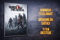 Shadow Tactics: Blades of the Shogun + Destek