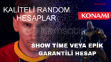 SHOW TİME GARANTİLİ RANDOM HESAP