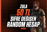 50 TL [ŞİFRE DEĞİŞEN] ZULA RANDOM HESAP