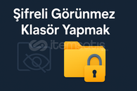 Şifreli Görünmez Klasör Yapmak
