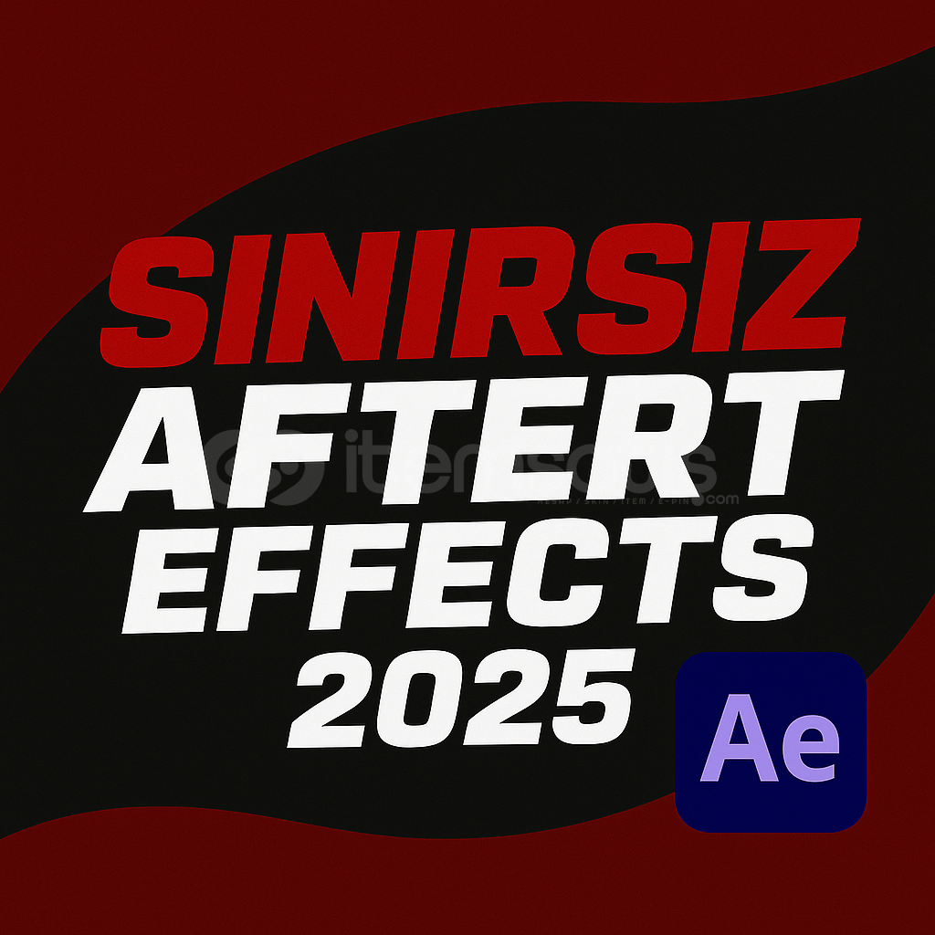 SINIRSIZ | After Effects 2025 SINIRSIZ | After Effects 2025