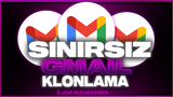 ⭐SINIRSIZ GMAİL KLONLAMA METHODU⭐