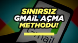 SINIRSIZ GMAİL METHODU