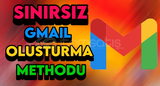 SINIRSIZ GMAIL OLUSTURMA METHODU