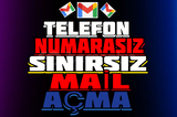 [SINIRSIZ] MAİL AÇMA ⭐️TELEFON NUMARASIZ ⭐️