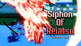 Siphon of Reiatsu / Type Soul