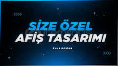 SİZE ÖZEL AFİŞ TASARIMI