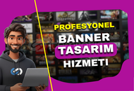 SİZE ÖZEL BANNER TASARIMI