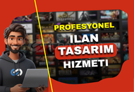 SİZE ÖZEL İLAN AFİŞİ TASARIMI