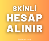 SKİNLİ HESAP ALINIR