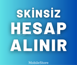 SKİNSİZ HESAPLARINIZ ALINIR