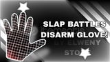 Slap Battles Disarm Glove!