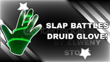 Slap Battles Druid Glove! 