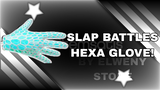 Slap Battles Hexa Glove! 