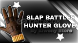 Slap Battles Hunter Glove! 