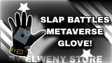 Slap Battles Metaverse Glove! 