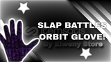 Slap Battles Orbit Glove! 