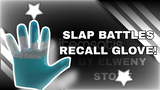 Slap Battles Recall Glove! 