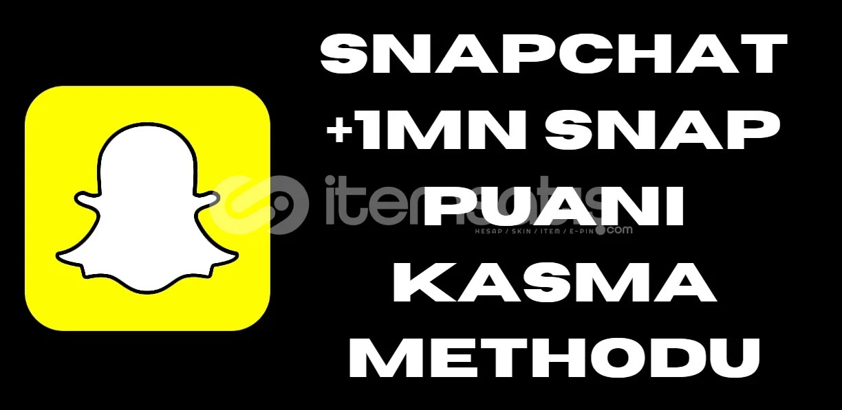 Snapchat 1M Puan Methodu Snapchat 1M Puan Methodu