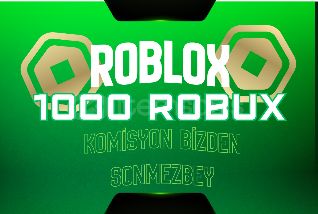 ⭐(SONMEZBEY) 1000 Robux ⭐ KOMİSYONSUZ⭐ ⭐(SONMEZBEY) 1000 Robux ⭐ KOMİSYONSUZ⭐