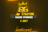 SONOYUNCU TİTANYUM 5 ADET GUARD SPAWNER