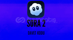 SORA 2 - DAVET KODU ERKEN ERİŞİM KODU