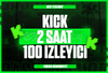 [SORUNSUZ]⭐ 2 SAAT ⭐ KİCK 100 İZLEYİCİ ⭐