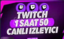 ⭐[SORUNSUZ] TWİTCH 1 SAAT 50 İZLEYİCİ ⭐