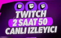 ⭐[SORUNSUZ] TWİTCH 2 SAAT 50 İZLEYİCİ ⭐