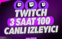 ⭐[SORUNSUZ] TWİTCH 3 SAAT 100 İZLEYİCİ ⭐
