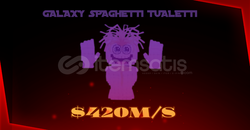 ⭐Spaghetti Tualetti 420M/s ⭐(Galaxy)