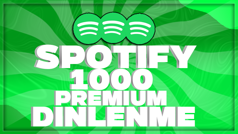 Spotify 1000 PREMİUM DİNLENME (ANLIK)