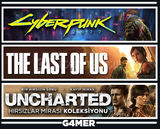 The Last of Us 1 + Cyberpunk 2077 + UNCHARTED