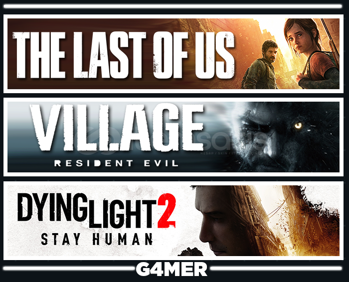 Last of Us +Dying Light 2 +Resident Evil 8 Last of Us +Dying Light 2 +Resident Evil 8