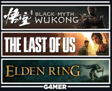 The Last of Us 1 +Black Myth Wukong +Elden Ring