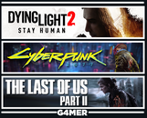 Cyberpunk + Dying Light 2 + The Last of Us 2
