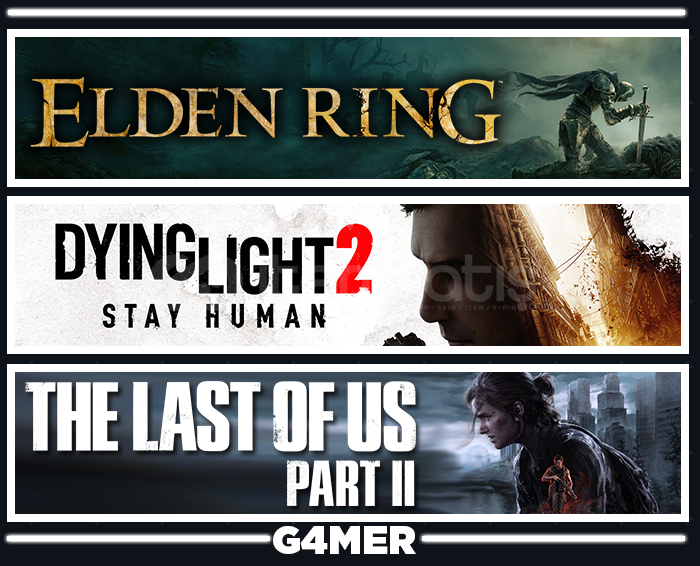 Dying Light 2 + The Last of Us 2 + Elden Ring Dying Light 2 + The Last of Us 2 + Elden Ring
